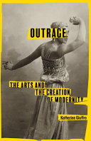 Outrage : the arts and the creation of modernity /