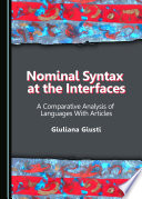 Nominal syntax at the interfaces : a comparative analysis of languages with articles /