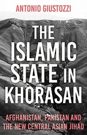 The Islamic State in Khorasan : Afghanistan, Pakistan and the new central Asian jihad /