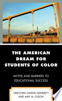 The American dream for students of color : myths and barriers to educational success /