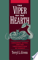 The viper on the hearth : Mormons, myths, and the construction of heresy /