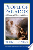 People of paradox : a history of Mormon culture /