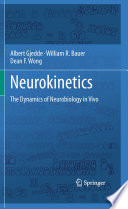 Neurokinetics : the dynamics of neurobiology in vivo /