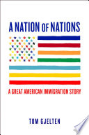 A nation of nations : a great American immigration story /
