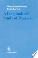 A Longitudinal Study of Dyslexia : Bergen's Multivariate Study of Children's Learning Disabilities /