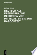 Deutsch als Fremdsprache in Europa vom Mittelalter bis zur Barockzeit /