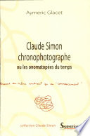 Claude Simon chronophotographe ou les onomatopées du temps /