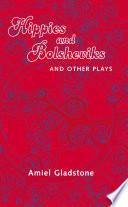 Hippies and Bolsheviks and other plays /
