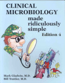 Clinical microbiology made ridiculously simple /