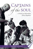 Captains of the soul : a history of Australian Army chaplains /