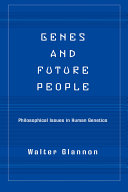 Genes and future people : philosophical issues in human genetics /