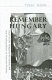 Remember Hungary, 1956 : essays on the Hungarian Revolution and War of Independence in American memory /