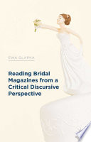 Reading bridal magazines from a critical discursive perspective /