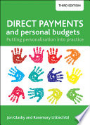Direct payments and personal budgets : putting personalisation into practice /