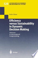 Efficiency versus sustainability in dynamic decision making : advances in intertemporal compromising /