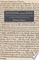 Judaism without Jews : Philosemitism and Christian Polemic in Early Modern England /