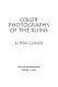 Color photographs of the ruins /