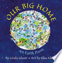 Our big home : an earth poem /