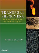 Transport phenomena : an introduction to advanced topics /
