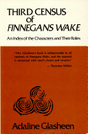 Third census of Finnegans wake : an index of the characters and their roles /