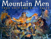 Mountain men : true grit and tall tales /