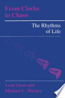 From clocks to chaos : the rhythms of life /