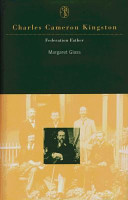 Charles Cameron Kingston : federation father /