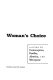 Woman's choice ; a guide to contraception, fertility, abortion, and menopause /