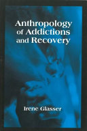 Anthropology of Addictions and Recovery /
