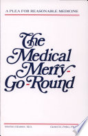 The medical merry-go-round : a plea for reasonable medicine /