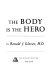 The body is the hero /