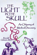 The light in the skull : an odyssey of medical discovery /