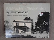 Folk housing in middle Virginia : a structural analysis of historic artifacts /