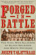 Forged in battle : the Civil War alliance of Black soldiers and white officers /