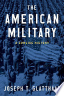 The American military : a concise history /