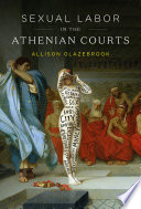 Sexual labor in the Athenian courts /