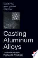 Casting aluminum alloys : their physical and mechanical metallurgy /