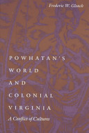 Powhatan's world and colonial Virginia : a conflict of cultures /