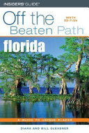 Florida : off the beaten path : a guide to unique places /
