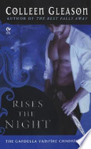 Rises the night : the Gardella vampire chronicles /