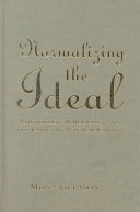 Normalizing the ideal : psychology, schooling, and the family in postwar Canada /