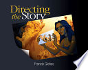 Directing the story : professional storytelling and storyboarding techniques for live action and animation /