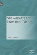 Shakespeare and protestant poetics /