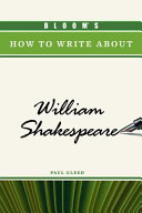 Bloom's how to write about William Shakespeare /