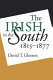 The Irish in the South, 1815-1877 /