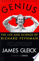 Genius : the life and science of Richard Feynman /