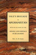 Sale's brigade in Afghanistan : with an account of the seisure and defence of Jellalabad /