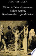 Vision and disenchantment : Blake's Songs and Wordsworth's Lyrical ballads /