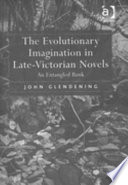 The evolutionary imagination in late-Victorian novels : an entangled bank /