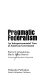 Pragmatic Federalism : an intergovernmental view of American government /